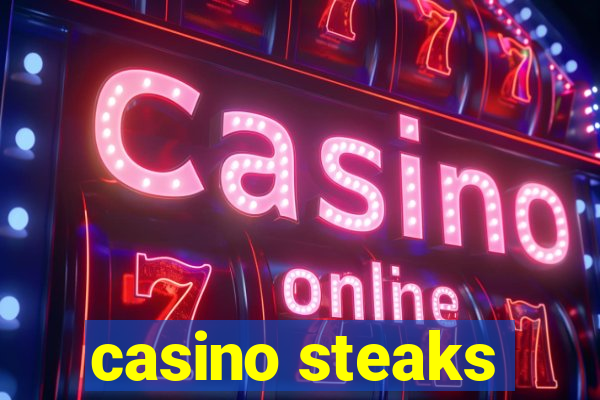 casino steaks